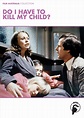 Do I Have to Kill My Child? (1976)