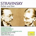 Father And Son (Aufnahmen 1946 / 1947) - Stravinsky,Igor, Soullma ...