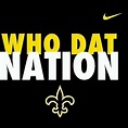 Who Dat Nation-New Orleans Saints | Who dat, New orleans saints, New ...