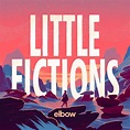 ELBOW - LITTLE FICTIONS | Album cover design, Music artwork, Album covers