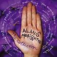 The Collection - Alanis Morissette — Listen and discover music at Last.fm