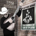 PLAY ONE MORE - THE SONGS OF IAN AND SYLVIA/TOM RUSSELL/トム・ラッセル｜OLD ...