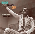 Black Man's Cry : The Inspiration of Fela Kuti : Aquarium Drunkard