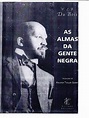 As Almas Da Gente Negra (W. E. B. Tradução Du Bois (Introdução e Notas ...