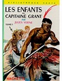 Les enfants du Capitaine Grant (Jules Verne) | Bibliothèque Verte N ...