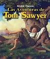 LAS AVENTURAS DE TOM SAWYER: Análisis, Personajes, Resumen