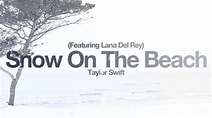 Taylor Swift - Snow On The Beach, Ft. Lana Del Rey (Official Teaser ...