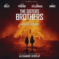 The Sisters Brothers (Original Motion Picture Soundtrack) by Alexandre ...