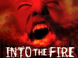 Into the Fire - Movie Reviews