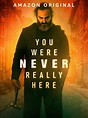You Were Never Really Here (2018) Posters at MovieScore™