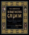 The Annotated Brothers Grimm by Jacob Grimm | Goodreads