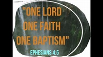 ONE LORD, ONE FAITH,ONE BAPTISM - YouTube