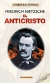Libro El Anticristo, Friedrich Nietzsche, ISBN 9788415171027. Comprar ...
