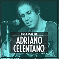Rock matto von Adriano Celentano bei Amazon Music - Amazon.de