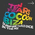 Cocoon fête ses 10 ans à Ibiza avec un compilation mixée par Dubfire et ...