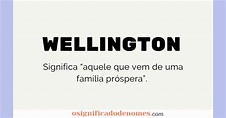 Significado de Wellington | Origem e Curiosidades do Nome