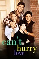 Can't Hurry Love (1995, Série, 1 Saison) — CinéSérie