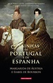 Rainhas de Portugal e de Espanha: Margarida de Áustria e Isabel de ...