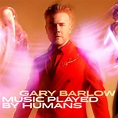 Gary Barlow, Music Played By Humans (Deluxe) in High-Resolution Audio ...