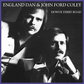 England Dan & John Ford Coley : Dowdy Ferry Road CD (2021) - Music on ...