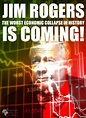 JIM ROGERS: THE WORST ECONOMIC COLLAPSE IN HISTORY IS COMING ...