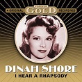 Forever Gold - I Hear A Rhapsody... | Dinah Shore | High Quality Music Downloads | 7digital New ...