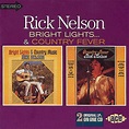 Rick Nelson - Bright Lights & Country Music/Country Fever (CDCHD 670 ...