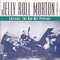 Morton, Jelly Roll - Jelly Roll Morton, Vol. 2: Chicago- The Red Hot ...