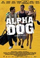 Alpha Dog (#6 of 9): Extra Large Movie Poster Image - IMP Awards