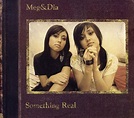 Something Real, Meg & Dia | CD (album) | Muziek | bol.com