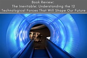 Book Review: The Inevitable: Understanding the 12 Technological Forces ...