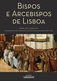Bispos e Arcebispos de Lisboa | Livros Horizonte