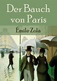 Der Bauch von Paris Buch von Émile Zola versandkostenfrei bei Weltbild.de