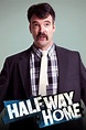 Halfway Home - Rotten Tomatoes