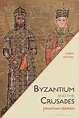 Byzantium and the Crusades (ebook), Dr Jonathan Harris | 9781350199798 ...