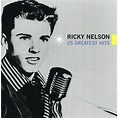 Rick Nelson - 25 Greatest Hits - CD - Walmart.com - Walmart.com