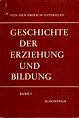Geschichte der Erziehung und Bildung in 2 Bänden Band 1 : Von den ...