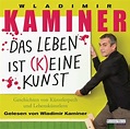 Das Leben ist keine Kunst von Wladimir Kaminer - Hörbücher bei bücher.de