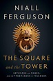 The Square and the Tower: Networks and Power, from the Freemasons to ...