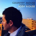 Josh Rouse: Country Mouse, City House Vinyl & CD. Norman Records UK