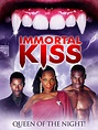 Immortal Kiss: Queen of the Night - Where to Watch and Stream - TV Guide