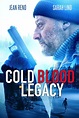 Cold Blood Legacy Film-information und Trailer | KinoCheck