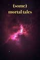 (Some) Mortal Tales | Rotten Tomatoes