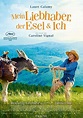 Mein Liebhaber, der Esel & Ich | Film 2020 - Kritik - Trailer - News ...