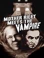 Watch Mother Riley Meets The Vampire | Prime Video