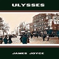 Ulysses by James Joyce - Audiobook | Listen Instantly!