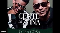 Gente de Zona - OTRA COSA ¡Ya disponible! - YouTube