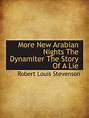 More New Arabian Nights The Dynamiter The Story Of A Lie : Amazon.in: Books