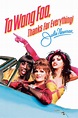 To Wong Foo, Thanks for Everything, Julie Newmar now available On Demand!