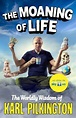 The Moaning of Life: The Worldly Wisdom of Karl Pilkington by Karl ...
